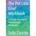 The Pet Loss Grief Workbook: A 30-Day Journey to Heal Through Memories