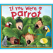 If You Were a Parrot
