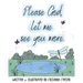Please God, let me see you more.