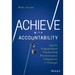 Achieve with Accountability: Ignite Engagement, Ownership, Perseverance, Alignment, and Change