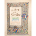 The Art of the Scribe: Practical Projects Inspired by the Calligraphy and Illuminations of Medieval Manuscripts