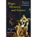 Magic, Mystery, and Science: The Occult in Western Civilization