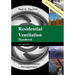 Residential Ventilation Handbook 2nd Edition: Home Ventilation Management