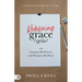 Redefining Grace: Living by His Presence and Moving in His Power
