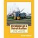 Chronicles of a Detroit Railfan Volume 6: Unusual, Unknown and Obscure Railroading In Detroit, 1975 to 2000