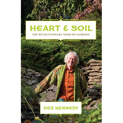 Heart & Soil: The Revolutionary Good of Gardens