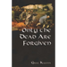 Only the Dead Are Forgiven