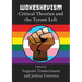 Wokeshevism: Critical Theories and the Tyrant Left