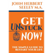 Get Unstuck Now!: The Simple Guide to Restart Your Life