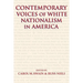 Contemporary Voices of White Nationalism in America