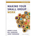 Making Your Small Group Work Participant's Guide