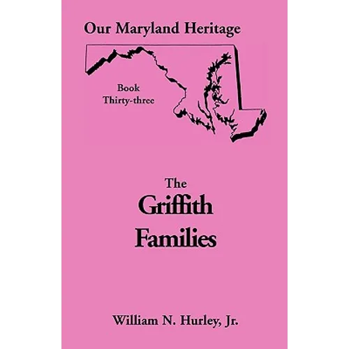Our Maryland Heritage, Book 33: Griffith Family