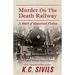 Murder on the Death Railway: An Agent Nelson Paine Mystery