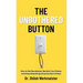 The Unbothered Button: How to Set Boundaries, Reclaim Your Peace, and Stop Absorbing Everyone Else's Chaos
