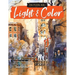 En Plein Air: Light & Color: Expert Techniques and Step-By-Step Projects for Capturing Mood and Atmosphere in Watercolor