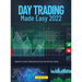 Day Trading Made Easy 2022: Beginner's Guide to Making Money Every Day with Day Trading