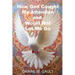 How God Caught My Attention and Would Not Let Me Go