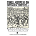 Three Journeys to Santiago de Compostela: Pilgrim Chronicles from the 15th, 16th and 17th Centuries