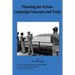 Planning for Action: Campaign Concepts and Tools