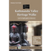 Kathmandu Valley Heritage Walks: Original Walks in the Kathmandu Valley