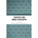 Sacrifice and Moral Philosophy