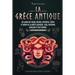 La Grèce antique: Un guide des dieux, déesses, divinités, titans et héros de la Grèce classique: Zeus, Poséidon, Apollon et plus encore