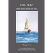 The Way - More Spirit from the Well: A way of life for the modern world based on the teachings of the ancient wisdom