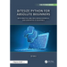 Bitesize Python for Absolute Beginners: With Practice Labs, Real-World Examples, and Generative AI Assistance