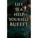 Life Is a Help Yourself Buffet