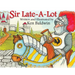 Sir Late-A-Lot