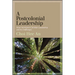 A Postcolonial Leadership: Asian Immigrant Christian Leadership and Its Challenges