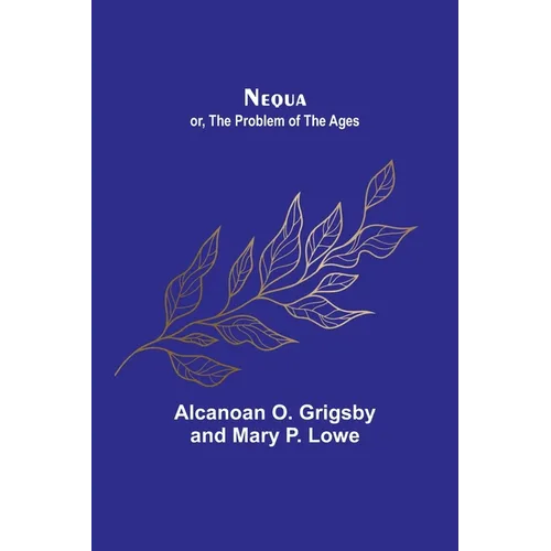 Nequa; or, The Problem of the Ages