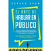 El arte de hablar en público: Guía de consejos prácticos para hacer una presentación memorable y deslumbrar a tu audiencia. Gana seguridad en ti mis