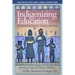 Indigenizing Education: Transformative Research, Theories, and PRAXIS