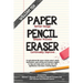 Paper Pencil Eraser: 15 motivational life lesson stories about values clarification, goal setting and business insights to help you enjoy more success