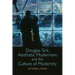 Douglas Sirk, Aesthetic Modernism and the Culture of Modernity