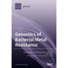 Genomics of Bacterial Metal Resistance