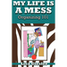 My Life Is a Mess: Organizing 101