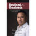 Destined for Greatness: A Guide to Overcoming Adversity and Self-Discovery