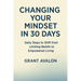 Changing Your Mindset in 30 Days: Daily Steps to Shift from Limiting Beliefs to Empowered Living