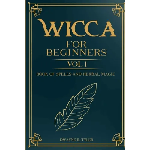 Wicca For Beginners: : Book of Spells and herbal magic.