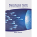 Reproductive Health: An Evidence-Based Approach