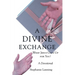 A Divine Exchange: WHAT JESUS GAVE UP FOR YOU! A Devotional