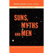 Suns, Myths and Men