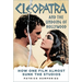 Cleopatra and the Undoing of Hollywood: How One Film Almost Sunk the Studios