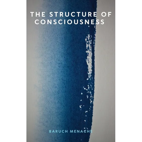The Structure of Consciousness