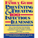 The Family Guide to Preventing and Treating 100 Infectious Illnesses