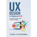 UX Design 2020 for Beginners: A Complete Guide to User Experience Design