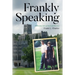 Frankly Speaking: Adventurous Tales of Travel and Discovery
