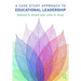 A Case Study Approach to Educational Leadership